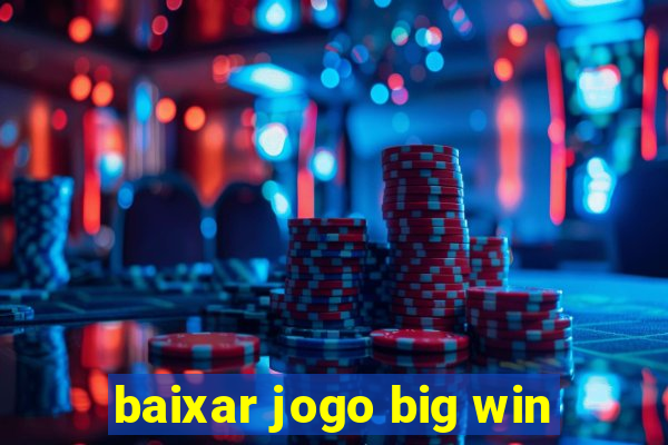 baixar jogo big win